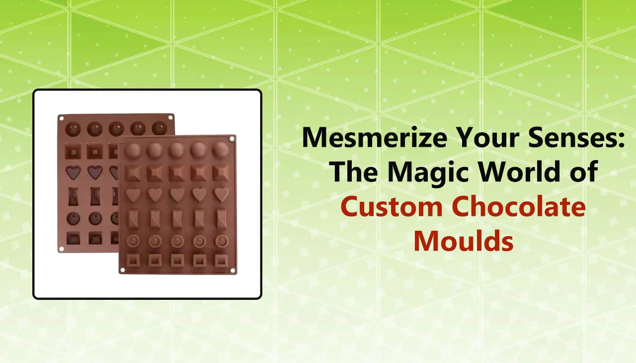 Mesmerize your Senses The Magic World of Custom Chocolate Moulds