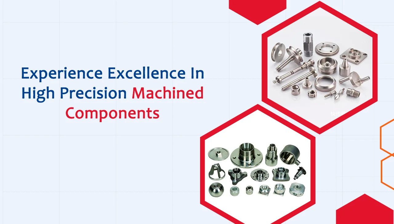 Experience Excellence in high precision machined components