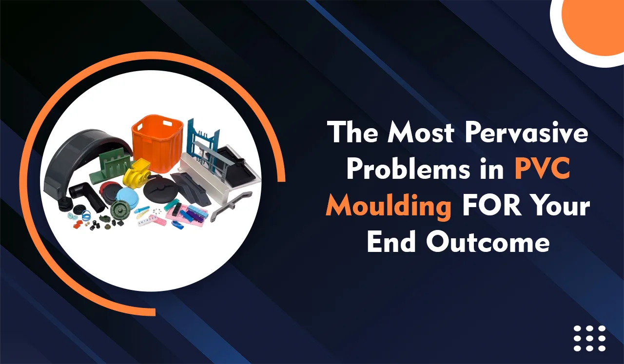The Most Pervasive Problems in Pvc Moulding FOR Your End Outcome
