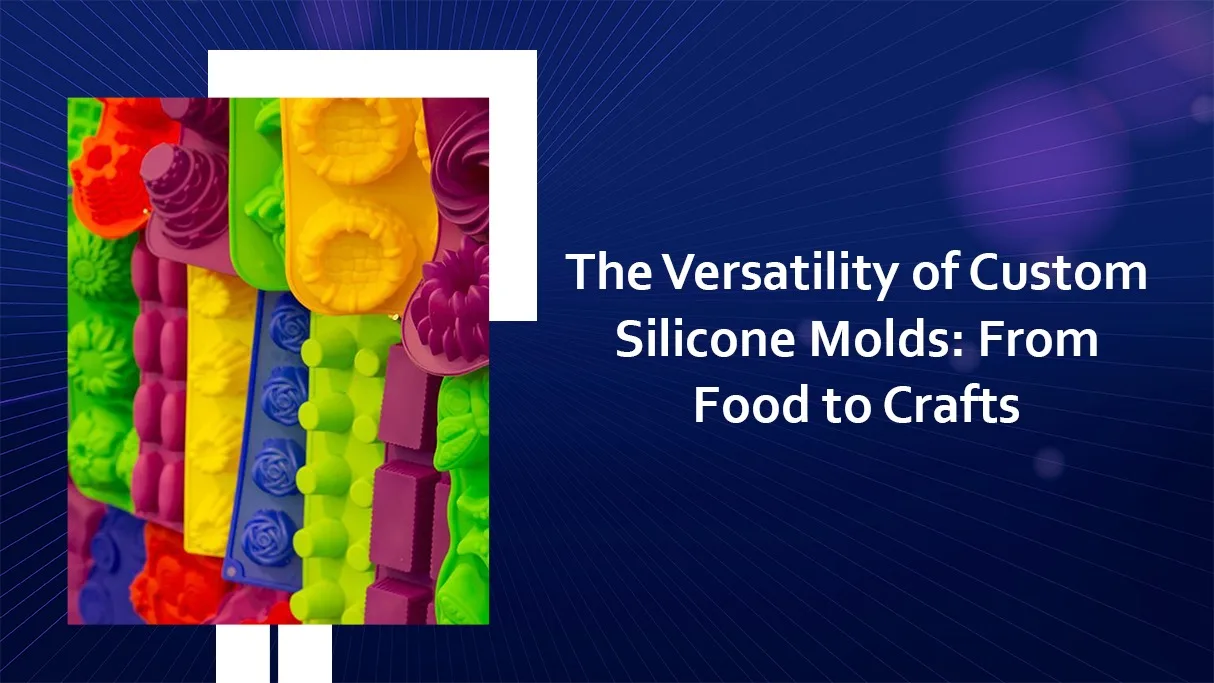 The Versatility of Custom Silicone Molds From Food to Crafts