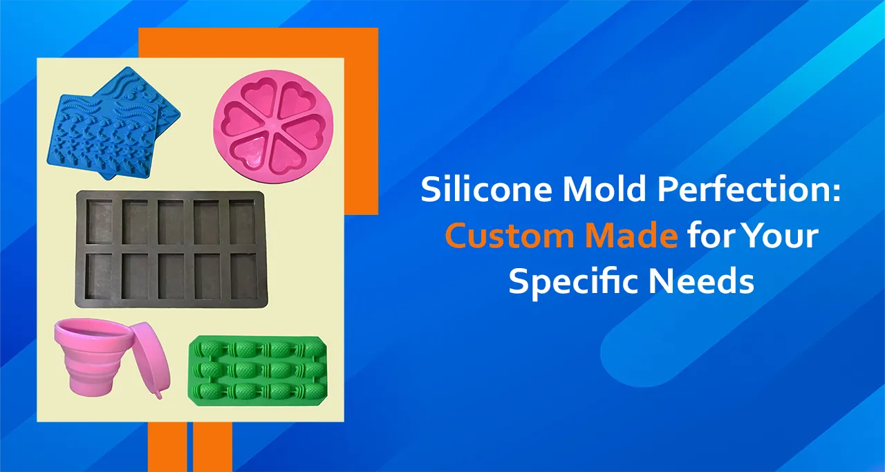 Silicone Mold Perfection Custom Made for Your Specific Needs